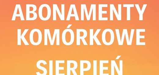 Abonamenty Komórkowe Sierpień - TaniAbonament.pl