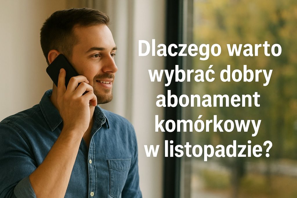 wybór abonamentu komórkowego w listopadzie